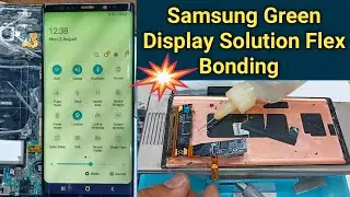 Samsung Edge Screen Green Display Solution Flex Bonding||Samsung Note9 Green Shadow Lcd flex Replace