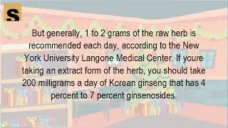 How much ginseng can you take in a day