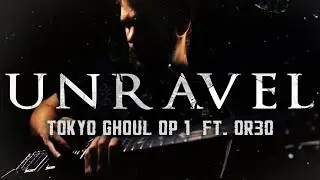 Tokyo Ghoul: UNRAVEL (OP. 1) || Cover by RichaadEB & OR3O