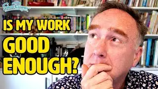 Is your creative work good enough? - Advice for creative people