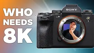 Sony Alpha One | Why 8K is important