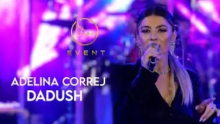 Adelina Correj - Dadush (Live Event 2022)  4K