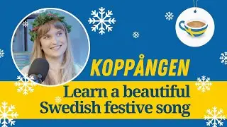 Koppången - a Beautiful Swedish Festive Song from the Coffee Break Swedish Team