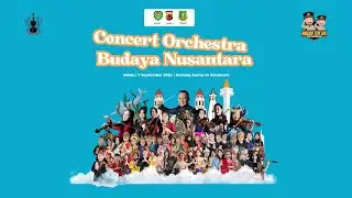 CONCERT ORCHESTRA BUDAYA NUSANTARA tahun 2024