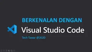 Mengenal Visual Studio Code - Text Editor Untuk Programmer