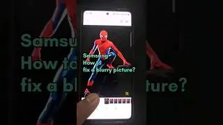 Samsung: How to fix a blur picture 