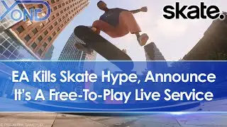 EA Kills Skate Hype By Announcing It's A Free-To-Play Live Service