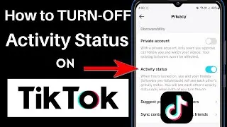 How To Turn-Off Activity Status On TikTok (Android/IOS) 2024