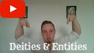 Deities & Entities why people work with them