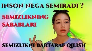 INSON NIMAGA SEMIRADI / SEMIRISHNING SABABLARI / SEMIRISHNI YO'QOTISH / PSIXOSAMATIKA