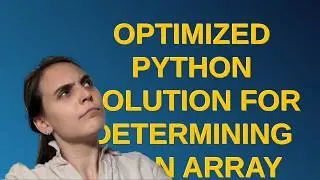 Codereview: Optimized Python Solution for Determining if an Array Contains All Possibilities