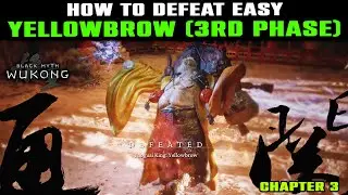 HOW TO BEAT Yellowbrow Boss EASY EXPLAINED | Final Fight 3rd Phase | Black Myth Wukong | Final Boss