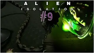 Alien: Isolation (HD) - Gameplay Part 9 - Escape from everyone!