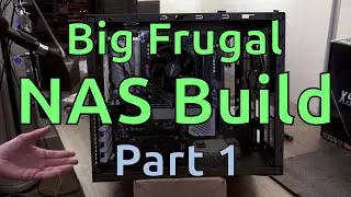 Big Frugal NAS Build (Part 1)