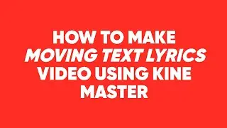 How To Make Lyrics Video (Moving Text) |nvboi