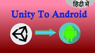 Unity To Android  (Building APK)