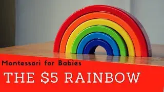 The $5 Stacking Rainbow - Montessori on a Budget