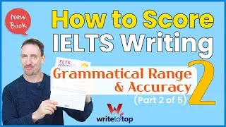 How IELTS Writing Is Scored (Part 2 of 5): Grammatical Range & Accuracy