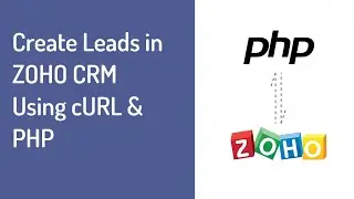 Zoho CRM How to create records with API V2 using cURL & PHP