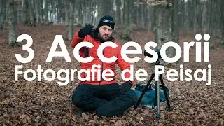 Cele mai importante 3 Accesorii pentru Fotograful de Peisaj