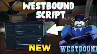 *NEW* Westbound Script (PASTEBIN 2024) (SILENT AIM, AIMBOT, ESP, AUTO COLLECT CASH )