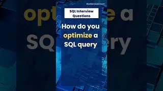 How do you optimize a SQL query? 