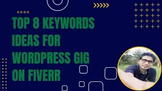 Top 8 keywords for WordPress Gig on Fiverr in 2023