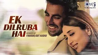 Ek Dilruba Hai Remix | Bewafaa | Akshay Kumar, Kareena Kapoor | Udit Narayan, Farooq | Mera Dil Jis