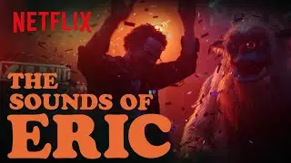 The Soundtrack That Shaped Eric | Netflix