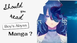 Boy's Abyss , Seinen manga , REVIEW  (Spoiler free)