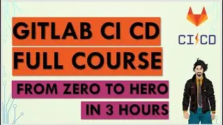 GITLAB CI CD FULL COURSE IN 3 HOURS  | Gitlab CI CD From Zero To Hero