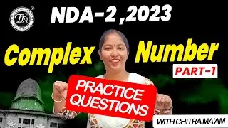 Complex Number Practice Questions For NDA || NDA 2,  2023 || With Chitra Mam
