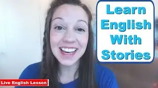 Learn English with Stories [Advanced Vocabulary, Grammar, Pronunciation Practice]