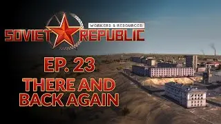 WORKERS & RESOURCES SOVIET REPUBLIC | DESERT BIOME - EP23 Realistic Mode (City Builder Lets Play)