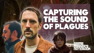 Audio Design with A Plague Tale's Aurélien Piters & Maxime Touchon - Game Maker's Notebook