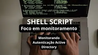 Shell Script | Monitorando autenticação Active Directory