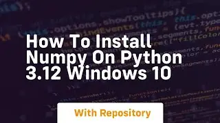 How to install numpy on python 3 12 windows 10