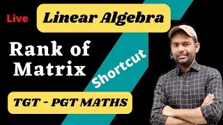 How to find Rank of Matrix by Shortcut | Linear Algebra for tgt pgt maths | Rank of matrices shotcut