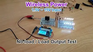 Wireless Power Transfer Test - 3.3V to 15V Input  and load output Test