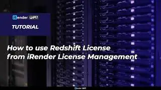 How to use Redshift License from iRender License Management | iRender Cloud Rendering