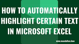 How to Automatically Highlight Certain Text in Microsoft Excel