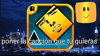 Cómo ponerle cualquier musica a geometry dash