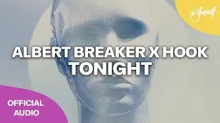 Albert Breaker & Hook - Tonight (Official Audio) [Be Yourself Music]