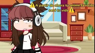 Tu anime favorito será tu vida...