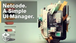 Unity Netcode - A Simple UI Manager you can Make