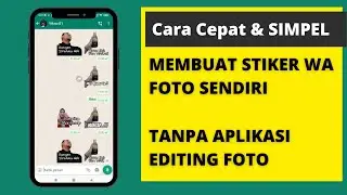 Tutorial Cara Membuat Stiker WA Foto Sendiri Tanpa Aplikasi | Cukup 5 Menit BERES !!