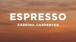 Sabrina Carpenter - Espresso (Lyrics)