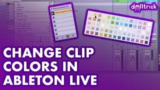 Ableton Live: Changing Clip Colors | A Tr!ck A Day with dolltr!ck
