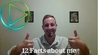 12 Facts about me.