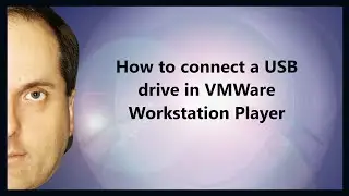 How to connect a USB drive in VMWare Workstation Player